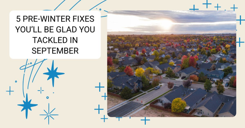 5 Pre-Winter Fixes You’ll Be Glad You Tackled in September