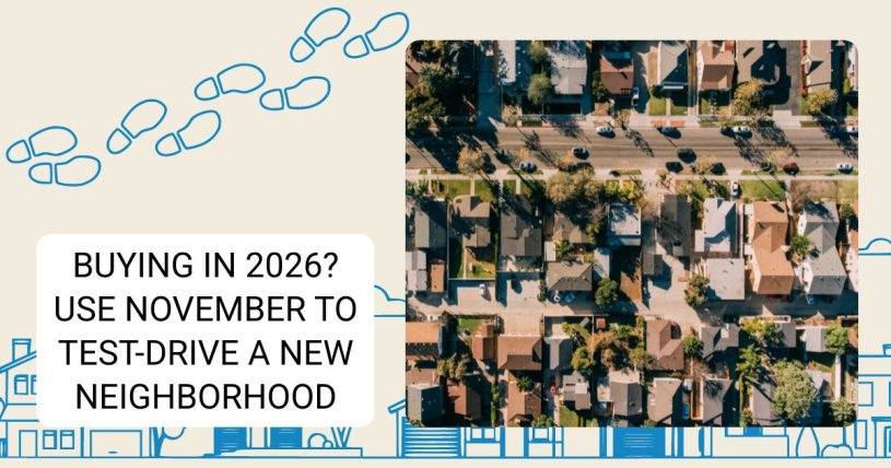 Buying in 2026? Use November to Test-Drive a New Neighborhood