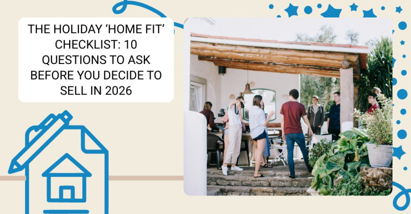 The Holiday ‘Home Fit’ Checklist: 10 Questions To Ask Before You Decide To Sell In 2026