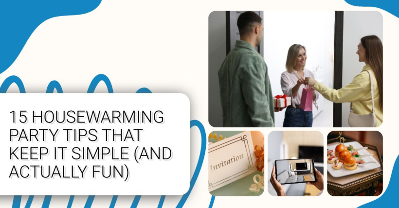 15 Housewarming Party Tips That Keep It Simple (and Actually Fun)