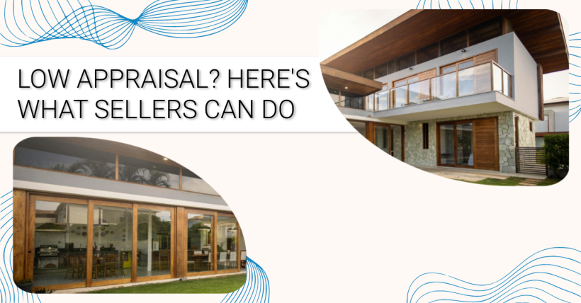 Low Appraisal? Here's What Sellers Can Do