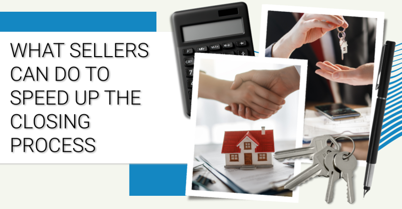 What Sellers Can Do to Speed Up the Closing Process