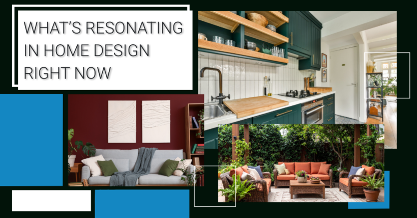 What's Resonating in Home Design Right Now