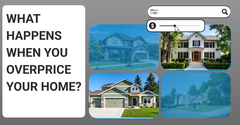 What Happens When You Overprice Your Home?