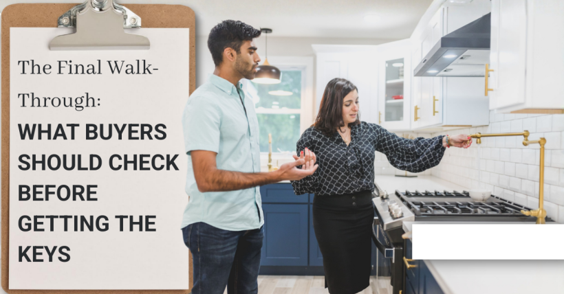 The Final Walk-Through: What Buyers Should Check Before Getting the Keys