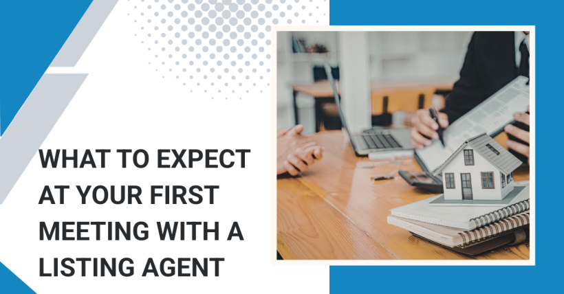 What to Expect at Your First Meeting With a Listing Agent