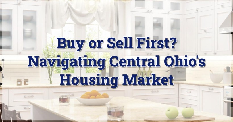 Buy or Sell First? Navigating Central Ohio's Housing Market