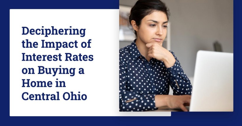 Deciphering the Impact of Interest Rates on Buying a Home in Central Ohio