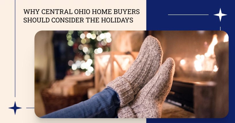 Why Central Ohio Home Buyers Should Consider the Holidays