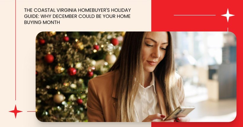 The Coastal Virginia Homebuyer's Holiday Guide: Why December Could Be Your Home Buying Month