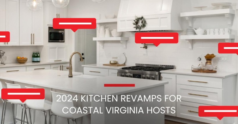 2024 Kitchen Revamps for Coastal Virginia Hosts