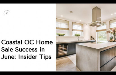 Coastal OC Home Sale Success in June: Insider Tips