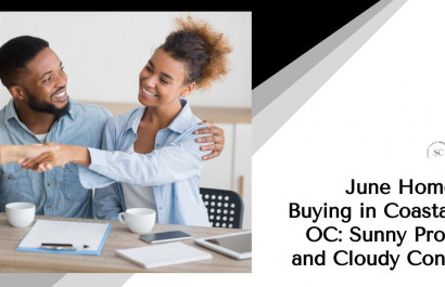 June Home Buying in Coastal OC: Sunny Pros and Cloudy Cons