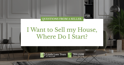 Questions From a Seller: I Want to Sell my House, Where Do I Start?