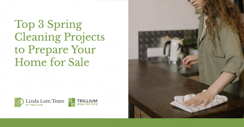 Top 3 Spring Cleaning Projects to Prepare Your Home for Sale