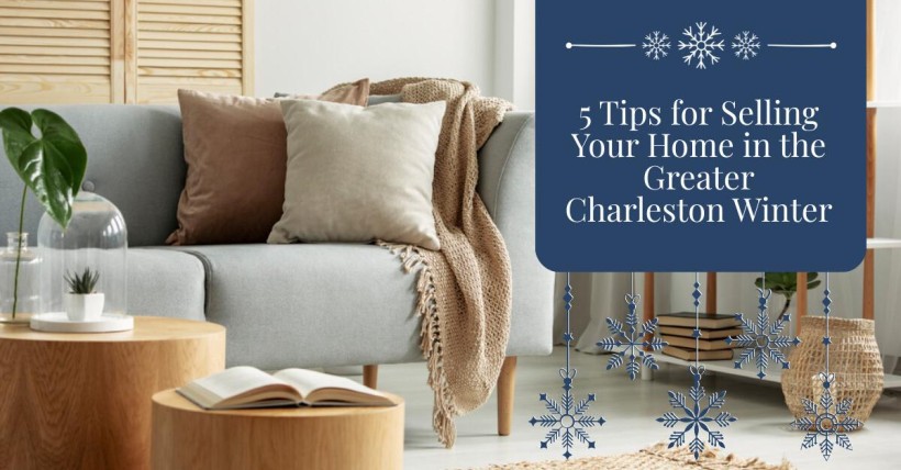 5 Tips for Selling Your Home in the Greater Charleston Winter