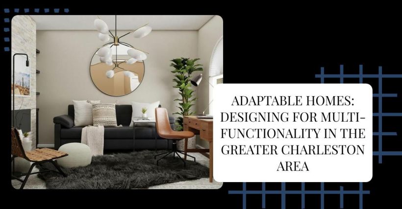 Adaptable Homes: Designing for Multi-Functionality in the Greater Charleston Area