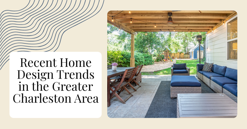 Recent Home Design Trends in the Greater Charleston Area