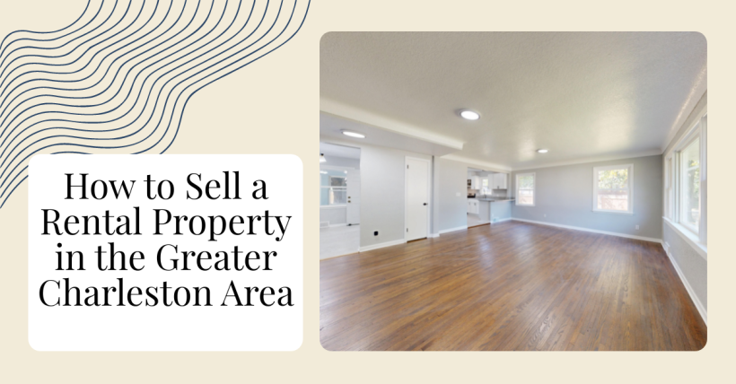How to Sell a Rental Property in the Greater Charleston Area
