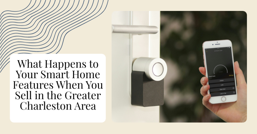 What Happens to Your Smart Home Features When You Sell in the Greater Charleston Area