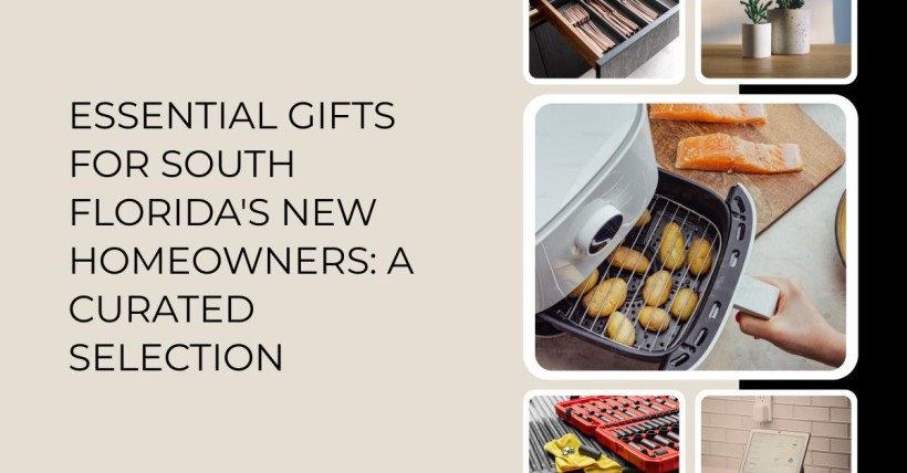 Essential Gifts for South Florida's New Homeowners: A Curated Selection