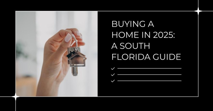 Buying a Home in 2025: A South Florida Guide