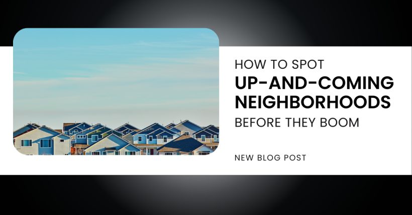 How to Spot Up-and-Coming Neighborhoods Before They Boom