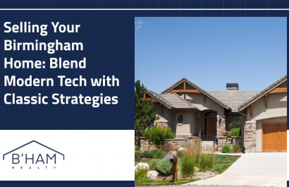 Selling Your Birmingham Home: Blend Modern Tech with Classic Strategies