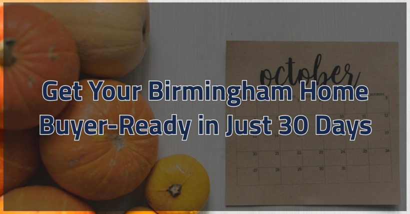 Get Your Birmingham Home Buyer-Ready in Just 30 Days