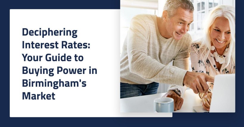 Deciphering Interest Rates: Your Guide to Buying Power in Birmingham's Market