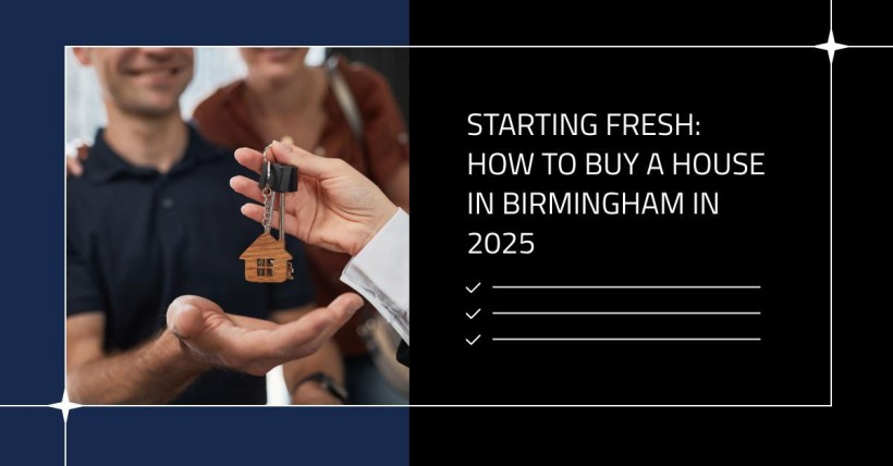 Starting Fresh: How to Buy a House in Birmingham in 2025