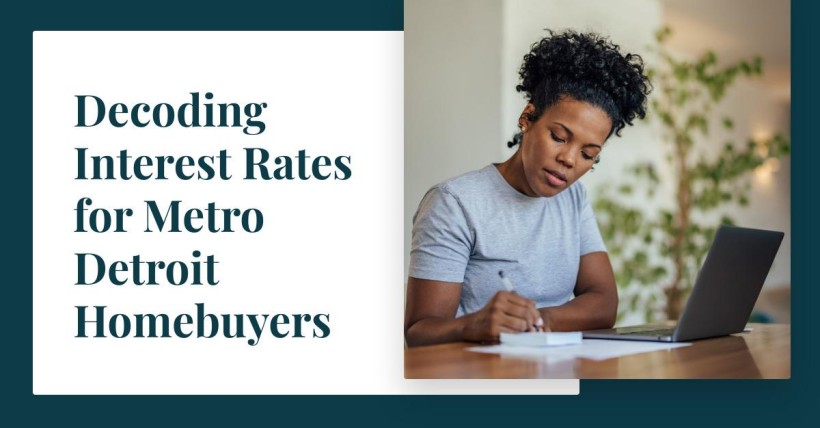 Decoding Interest Rates for Metro Detroit Homebuyers