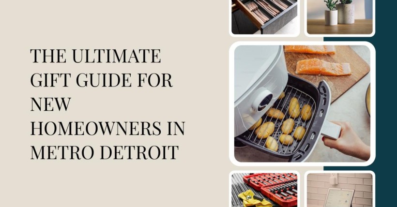 The Ultimate Gift Guide for New Homeowners in Metro Detroit