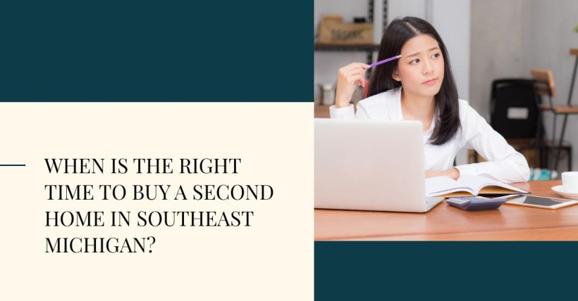 When Is the Right Time to Buy a Second Home in Southeast Michigan?