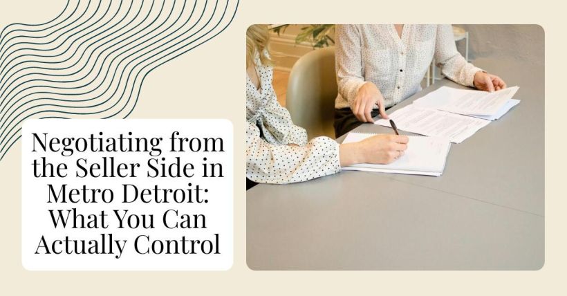 Negotiating from the Seller Side in Metro Detroit: What You Can Actually Control