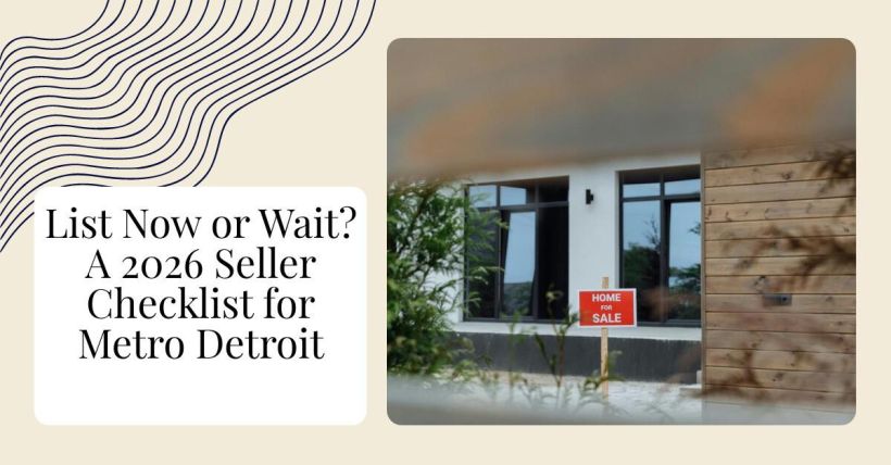 List Now or Wait? A 2026 Seller Checklist for Metro Detroit