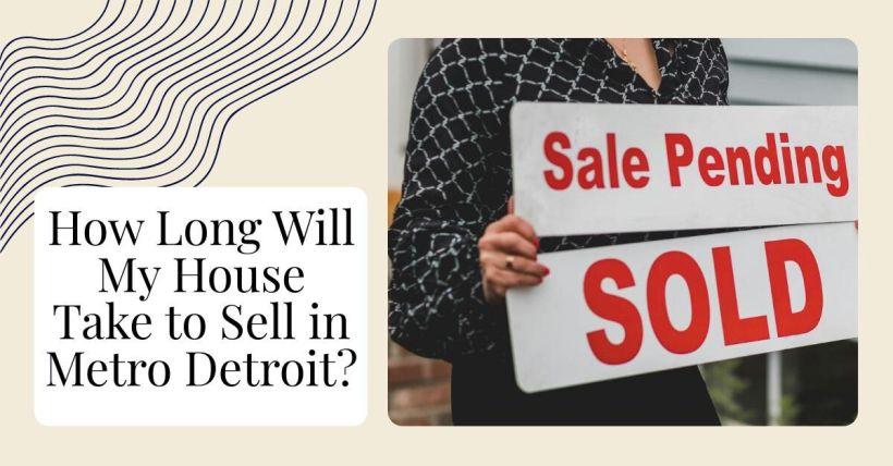 How Long Will My House Take to Sell in Metro Detroit?