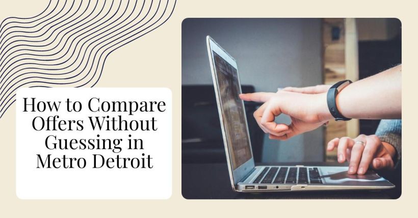 How to Compare Offers Without Guessing in Metro Detroit