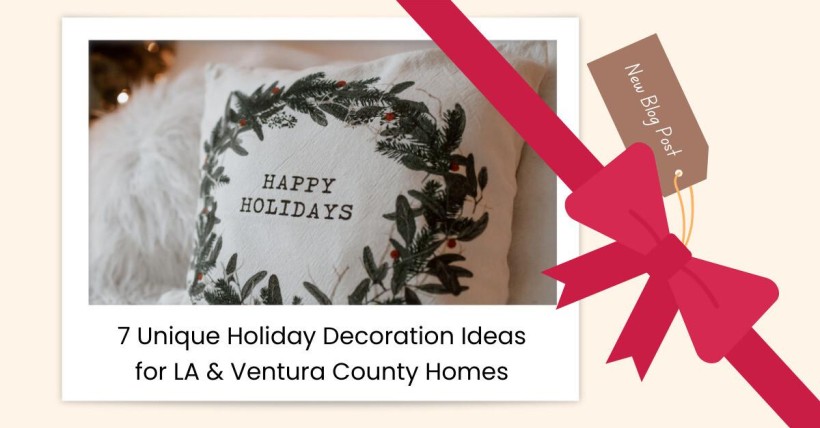 7 Unique Holiday Decoration Ideas for LA & Ventura County Homes