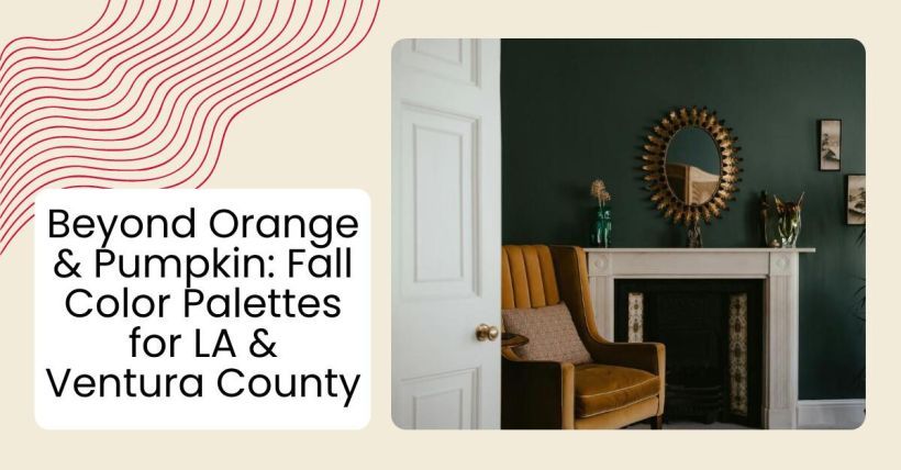 Beyond Orange & Pumpkin: Fall Color Palettes for LA & Ventura County