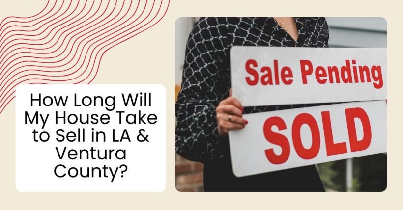 How Long Will My House Take to Sell in LA & Ventura County?