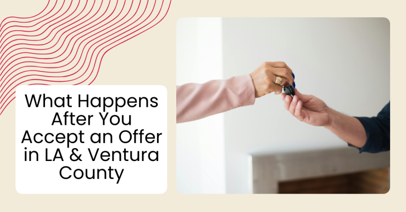 What Happens After You Accept an Offer in LA & Ventura County