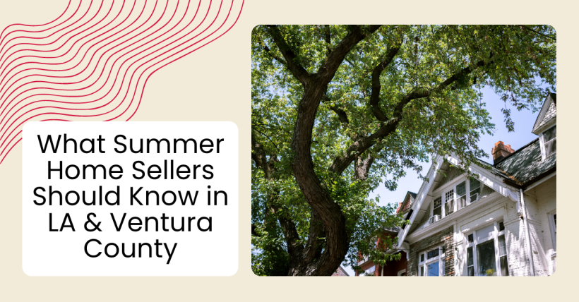 What Summer Home Sellers Should Know in LA & Ventura County