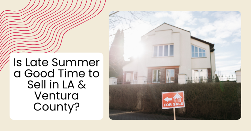 Is Late Summer a Good Time to Sell in LA & Ventura County?