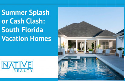 Summer Splash or Cash Clash: South Florida Vacation Homes