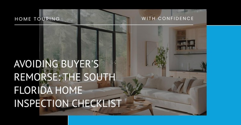 Avoiding Buyer's Remorse: The South Florida Home Inspection Checklist