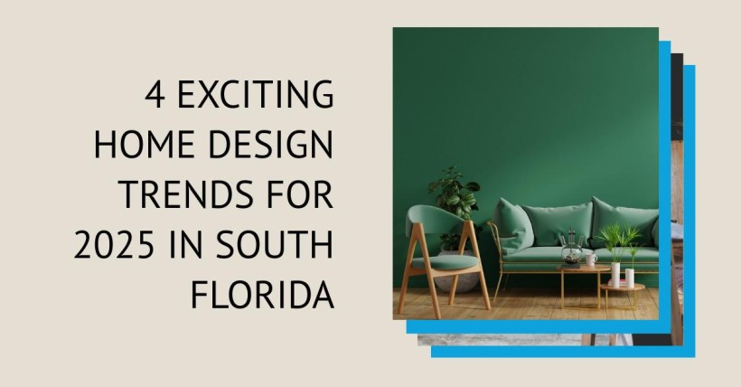 4 Exciting Home Design Trends for 2025 in South Florida