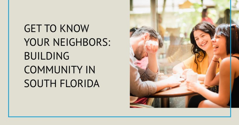 Get to Know Your Neighbors: Building Community in South Florida