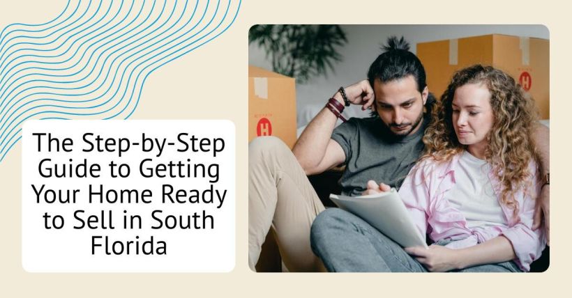 The Step-by-Step Guide to Getting Your Home Ready to Sell in South Florida