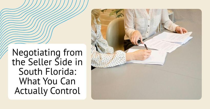 Negotiating from the Seller Side in South Florida: What You Can Actually Control